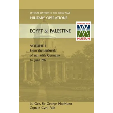 Military Operations Egypt & Palestine Vol I.Official History of the Great War Other Theatres