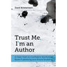Trust Me, I'm an Author: A Clear Path to Confident Nonfiction Book Publishing and Brand Building