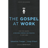 The Gospel at Work: How the Gospel Gives New Purpose and Meaning to Our Jobs (Enlarged)