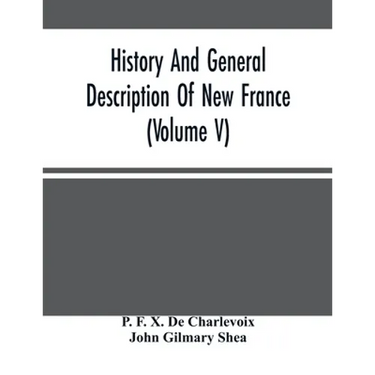 History And General Description Of New France (Volume V)