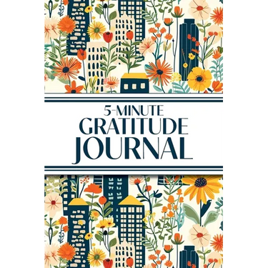 5-Minute Gratitude Journal (Blue Cityscape with Yellow Sunflowers & Wildflowers): 6"x9" Guided Gratitude Journal with Five 1-Minute Daily Prompts, Mot