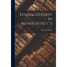 Federalist Party In Massachussetts