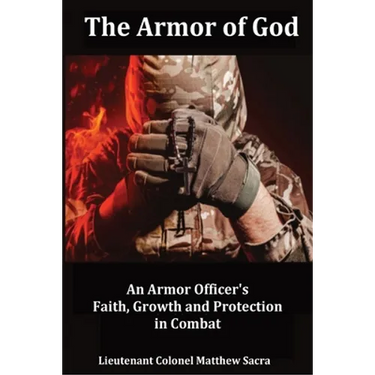 The Armor of God: An Armor Officer's Faith, Growth and Protection in Combat