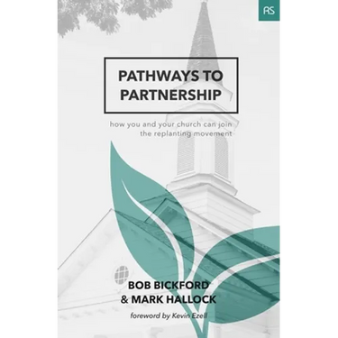 Pathways to Partnership: How You and Your Church Can Join the Replanting Movement
