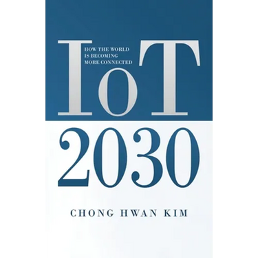 IoT 2030: How the World is Becoming more Connected