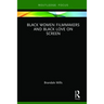 Black Women Filmmakers and Black Love on Screen