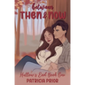 Between Then and Now