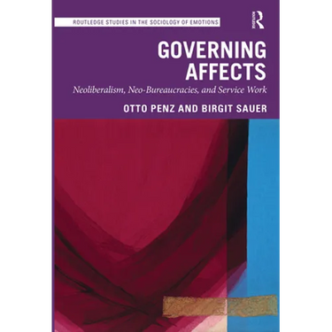 Governing Affects: Neoliberalism, Neo-Bureaucracies, and Service Work
