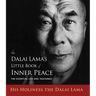 The Dalai Lama's Little Book of Inner Peace: The Essential Life and Teachings