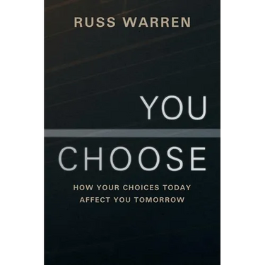 You Choose: How Your Choices Today Affect You Tomorrow