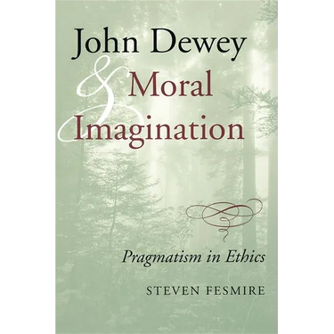 John Dewey and Moral Imagination