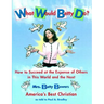 What Would Betty Do?: How to Succeed at the Expense of Others in the World and the Next