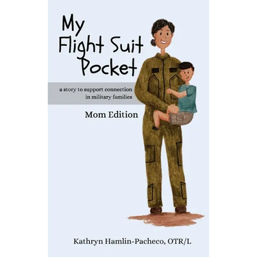 My Flight Suit Pocket, Mom Edition: A Story to Support Connection in Military Families