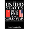 The United States and the End of the Cold War: Implications, Reconsiderations, Provocations