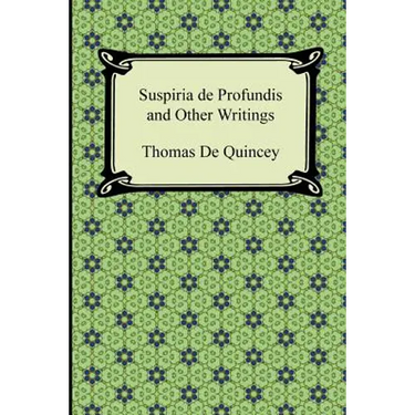 Suspiria de Profundis and Other Writings