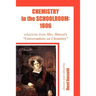 Chemistry in the Schoolroom: 1806: Selections from Mrs. Marcet's Conversations on Chemistry