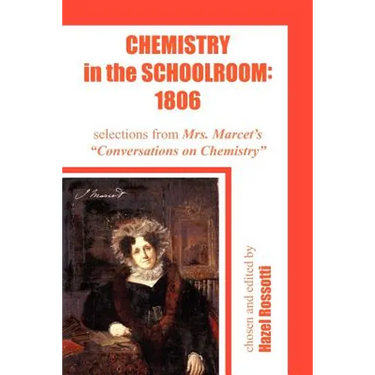 Chemistry in the Schoolroom: 1806: Selections from Mrs. Marcet's Conversations on Chemistry