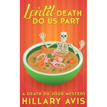Lentil Death Do Us Part: A Death du Jour Mystery #4