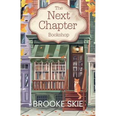 The Next Chapter Bookshop: A heartwarming cozy small town romance with a touch of magic!