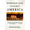 Everyday Life in Early America