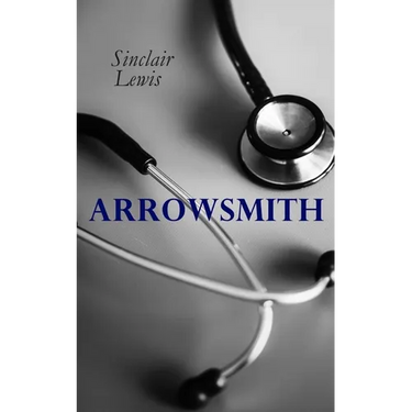 THE Arrowsmith: Pulitzer Prize Novel