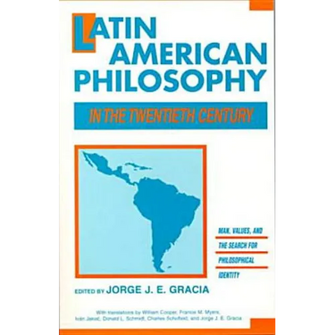 Latin American Philosophy in the Twentieth Century