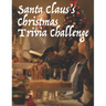 Santa Claus's Christmas Trivia Challenge: 100 Questions about the secular and sacred customs of Christmas