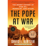 The Pope at War: The Secret History of Pius XII, Mussolini, and Hitler