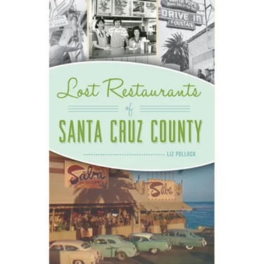 Lost Restaurants of Santa Cruz County