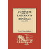Complete Book of Emigrants in Bondage, 1614-1775