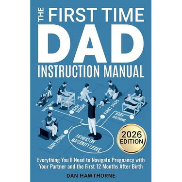 The First Time Dad Instruction Manual