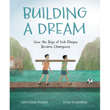 Building a Dream: How the Boys of Koh Panyee Became Champions