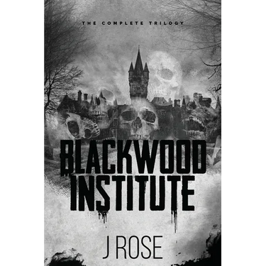 Blackwood Institute: The Complete Trilogy