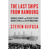 The Last Ships from Hamburg: Business, Rivalry, and the Race to Save Russia's Jews on the Eve of World War I