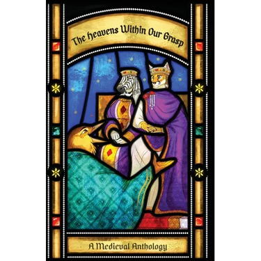 The Heavens Within Our Grasp: A Medieval Anthology