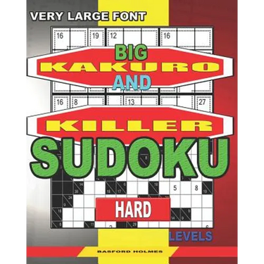 Very large font. Big Kakuro and Killer Sudoku hard levels.: Book for adults.