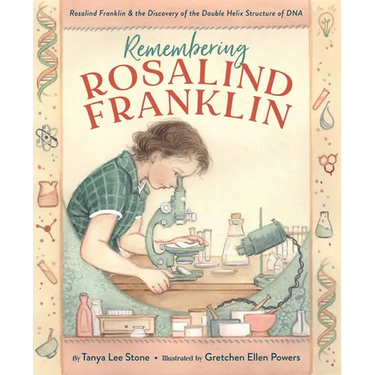 Remembering Rosalind Franklin: Rosalind Franklin & the Discovery of the Double Helix Structure of DNA