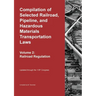 Compilation of Selected Railroad, Pipeline, and Hazardous Materials Transportation Laws Vol 2: Railroad Regulation