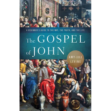 The Gospel of John: A Beginner's Guide to the Way, the Truth, and the Life