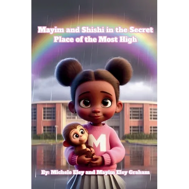 The Adventures of Mayim and Shishi in the Secret Place of the Most High