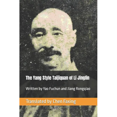 The Yang Style Taijiquan of Li Jinglin