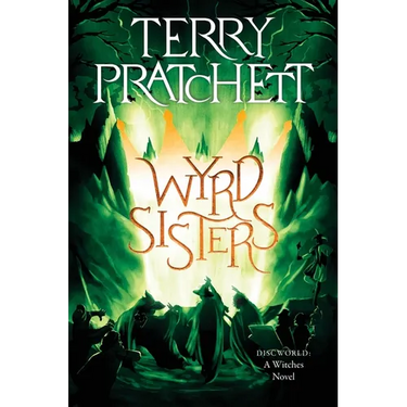 Wyrd Sisters: A Discworld Novel