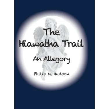 The Hiawatha Trail: An Allegory