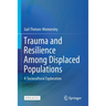 Trauma and Resilience Among Displaced Populations: A Sociocultural Exploration