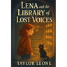 Lena and the Library of Lost Voices