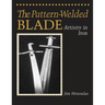 The Pattern-Welded Blade: Artistry in Iron