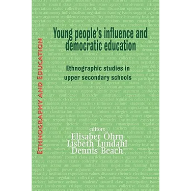 Young People's Influence and Democratic Education: Ethnographic Studies in Upper Secondary Schools