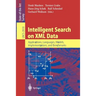 Intelligent Search on XML Data: Applications, Languages, Models, Implementations, and Benchmarks