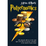 Potternomics: Why Wizards Still Live in the Dark Ages and Other Economic Curiosities in the World of Harry Potter