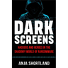 Dark Screens: Hackers and Heroes in the Shadowy World of Ransomware